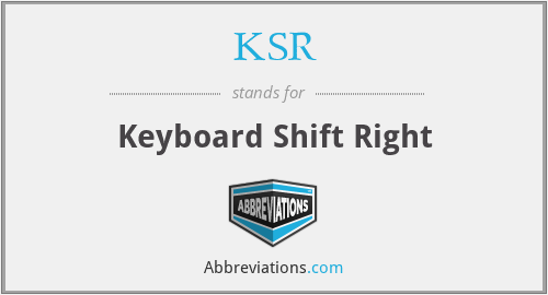 KSR - Keyboard Shift Right