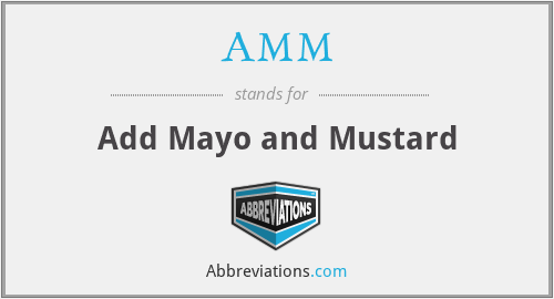 AMM - Add Mayo and Mustard