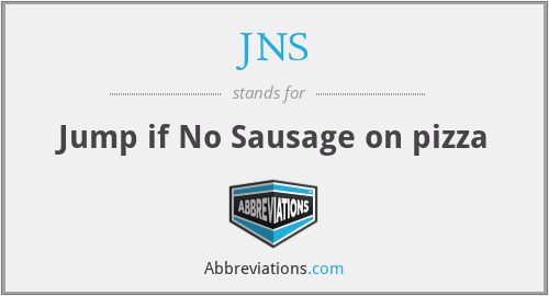 JNS - Jump if No Sausage on pizza