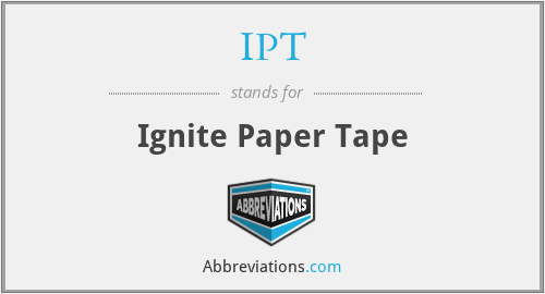 IPT - Ignite Paper Tape
