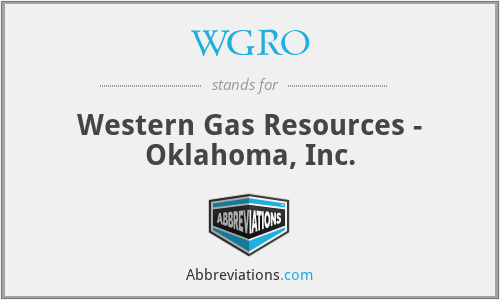 WGRO - Western Gas Resources - Oklahoma, Inc.