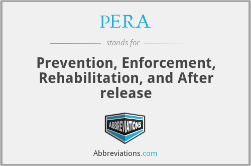 PERA - Prevention, Enforcement, Rehabilitation, and After release