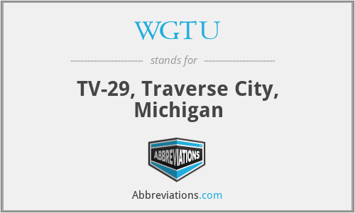 WGTU - TV-29, Traverse City, Michigan