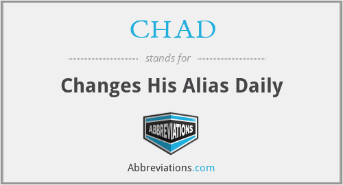 CHAD - Changes His Alias Daily