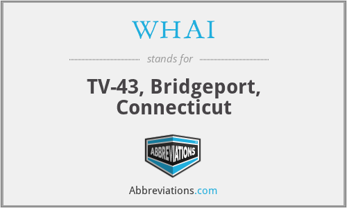 WHAI - TV-43, Bridgeport, Connecticut