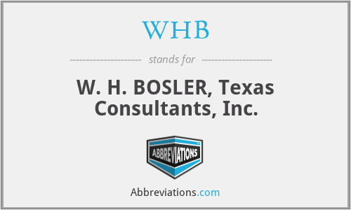 WHB - W. H. BOSLER, Texas Consultants, Inc.
