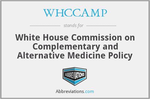 WHCCAMP - White House Commission on Complementary and Alternative Medicine Policy