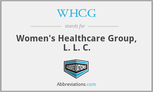 WHCG - Women's Healthcare Group, L. L. C.