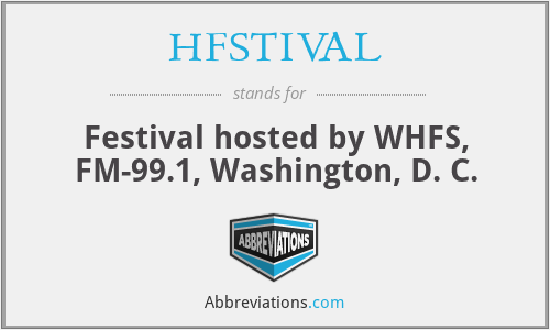 HFSTIVAL - Festival hosted by WHFS, FM-99.1, Washington, D. C.