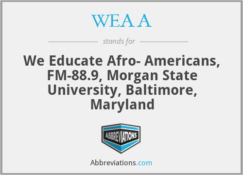WEAA - We Educate Afro- Americans, FM-88.9, Morgan State University, Baltimore, Maryland
