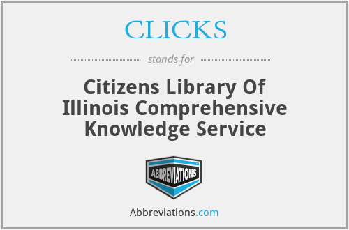 CLICKS - Citizens Library Of Illinois Comprehensive Knowledge Service