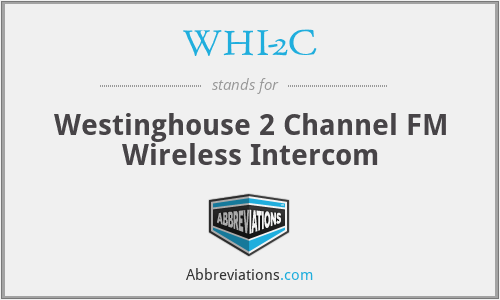 WHI-2C - Westinghouse 2 Channel FM Wireless Intercom