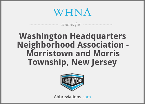 WHNA - Washington Headquarters Neighborhood Association - Morristown and Morris Township, New Jersey