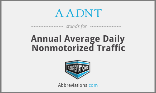 AADNT - Annual Average Daily Nonmotorized Traffic
