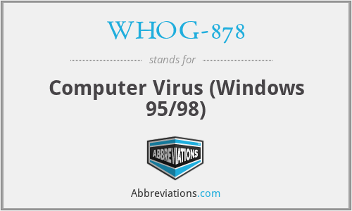 WHOG-878 - Computer Virus (Windows 95/98)