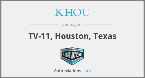 KHOU - TV-11, Houston, Texas
