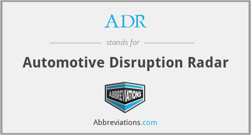 ADR - Automotive Disruption Radar