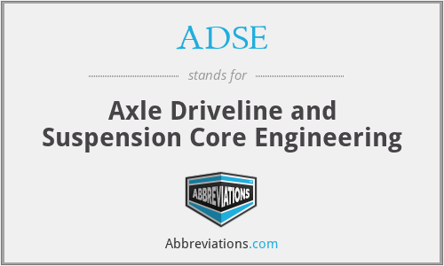 ADSE - Axle Driveline and Suspension Core Engineering
