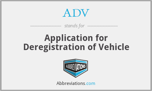 ADV - Application for Deregistration of Vehicle