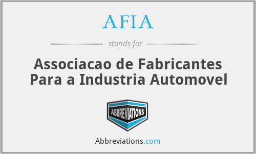 AFIA - Associacao de Fabricantes Para a Industria Automovel