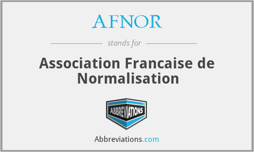 AFNOR - Association Francaise de Normalisation