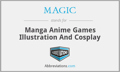 MAGIC - Manga Anime Games Illustration And Cosplay