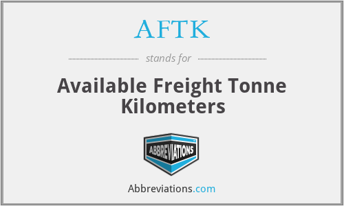 AFTK - Available Freight Tonne Kilometers