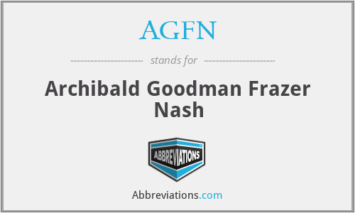 AGFN - Archibald Goodman Frazer Nash