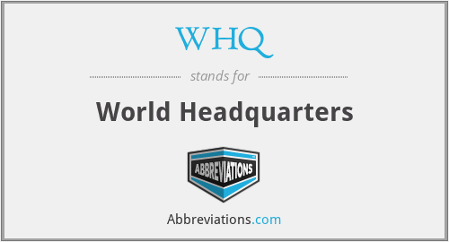 WHQ - World Headquarters