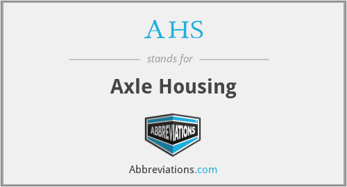 AHS - Axle Housing