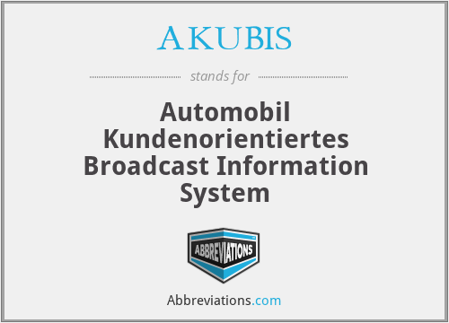 AKUBIS - Automobil Kundenorientiertes Broadcast Information System