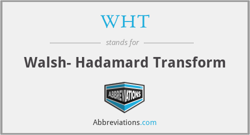 WHT - Walsh- Hadamard Transform