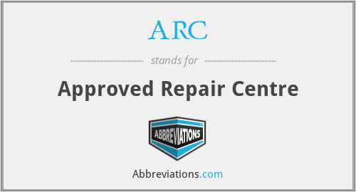 ARC - Approved Repair Centre