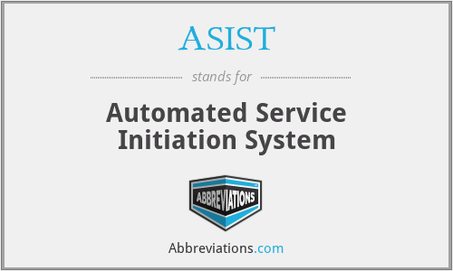 ASIST - Automated Service Initiation System