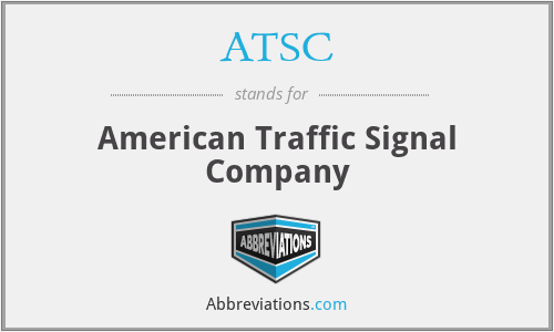 ATSC - American Traffic Signal Company