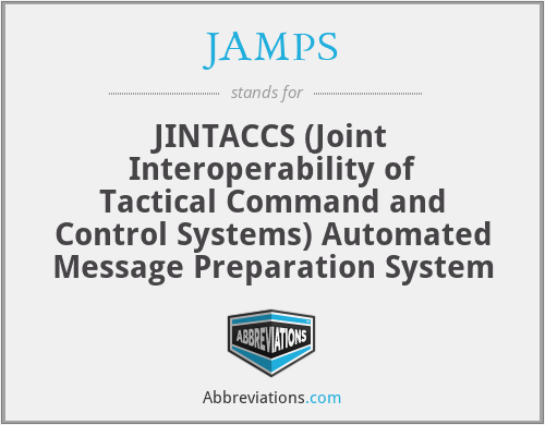 JAMPS - JINTACCS (Joint Interoperability of Tactical Command and Control Systems) Automated Message Preparation System