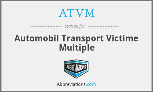 ATVM - Automobil Transport Victime Multiple