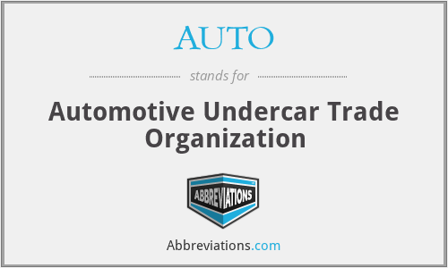AUTO - Automotive Undercar Trade Organization