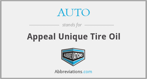AUTO - Appeal Unique Tire Oil