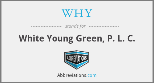 WHY - White Young Green, P. L. C.