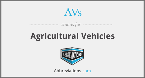 AVs - Agricultural Vehicles