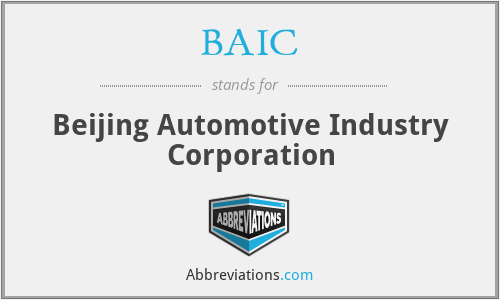 BAIC - Beijing Automotive Industry Corporation