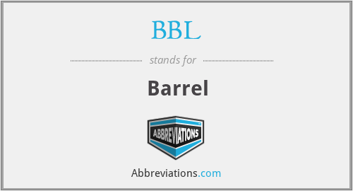 BBL - Barrel