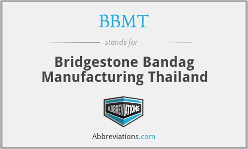 BBMT - Bridgestone Bandag Manufacturing Thailand