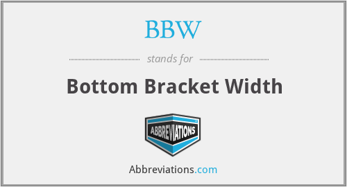 BBW - Bottom Bracket Width