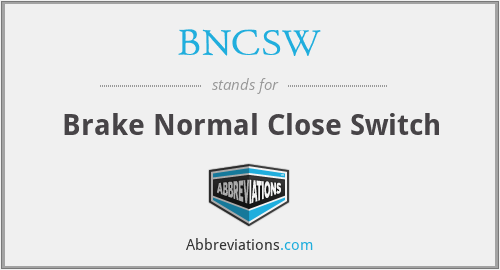 BNCSW - Brake Normal Close Switch