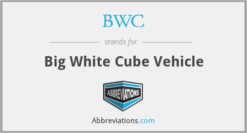 BWC - Big White Cube Vehicle