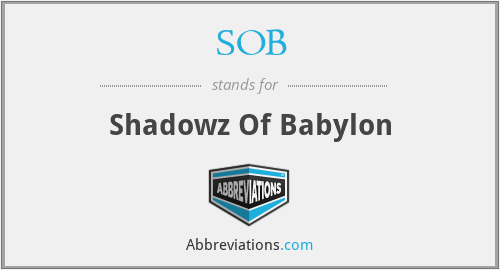 SOB - Shadowz Of Babylon