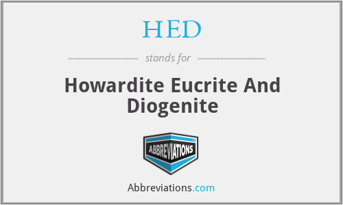 HED - Howardite Eucrite And Diogenite