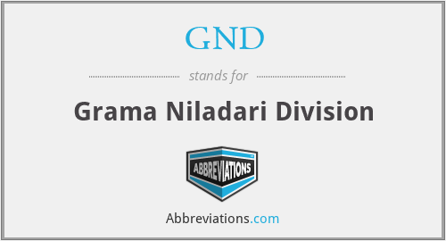 GND - Grama Niladari Division